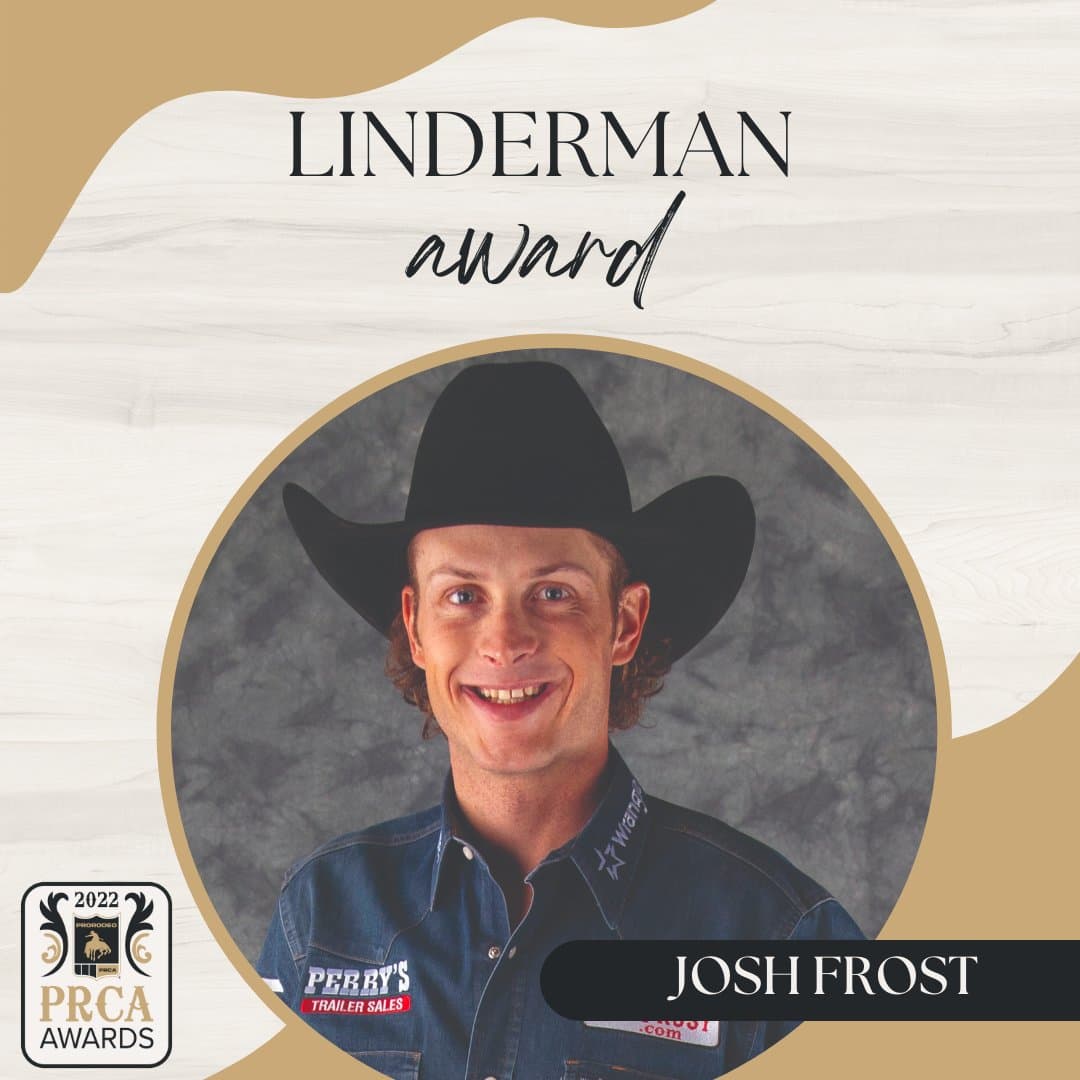 Josh Frost Named 2022 PRCA Linderman Award Recipient For Third Year