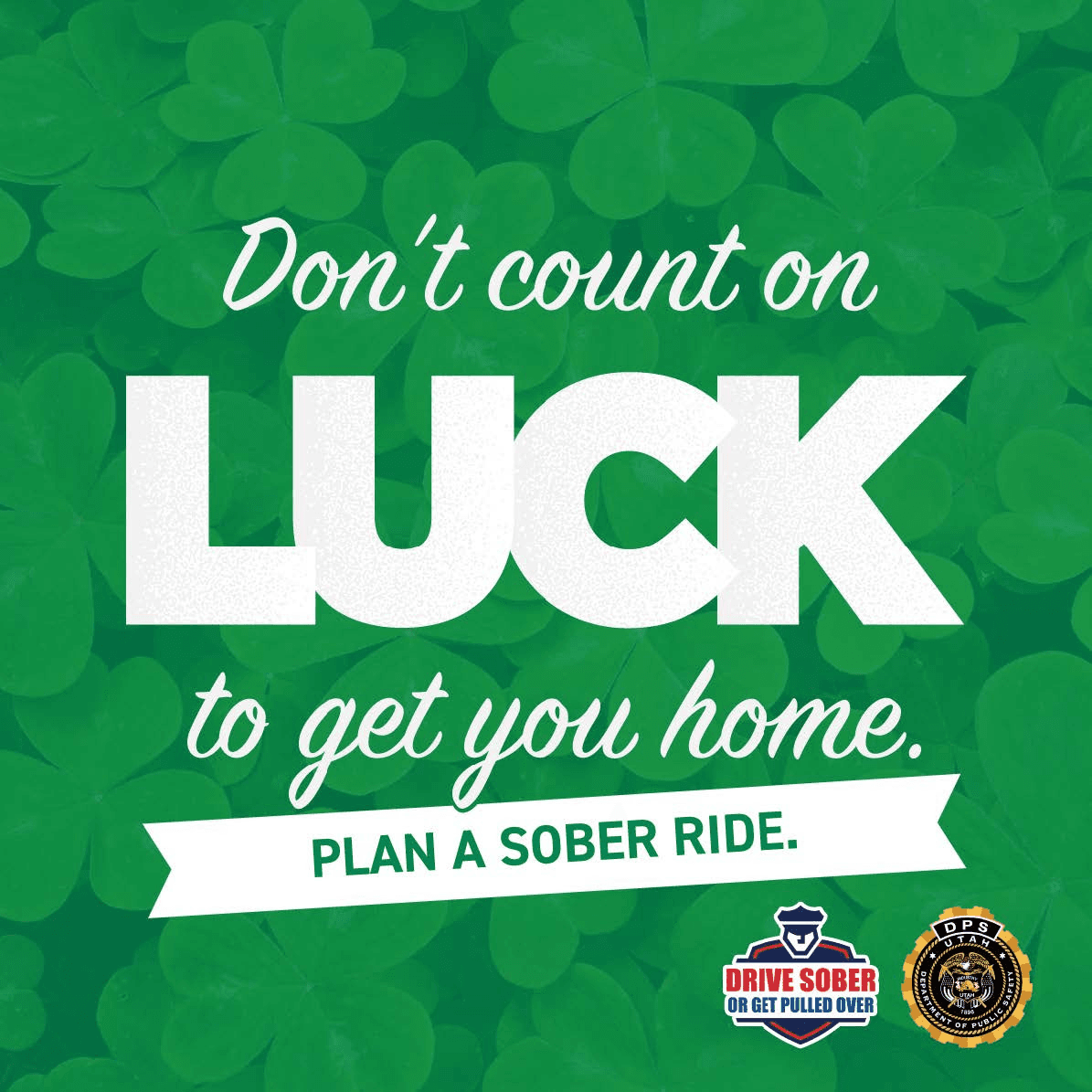 UHP: Don’t Count On Luck, Plan A Sober Ride
