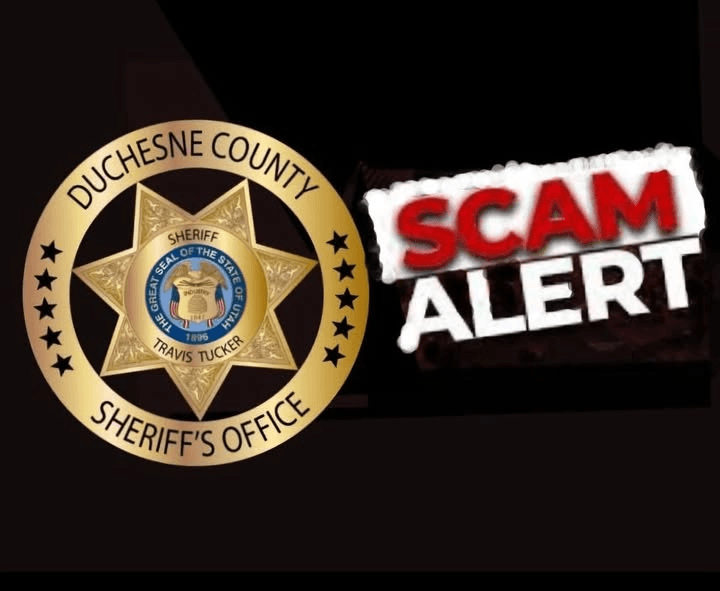 Duchesne County Sheriff’s Office Issues Scam Alert!