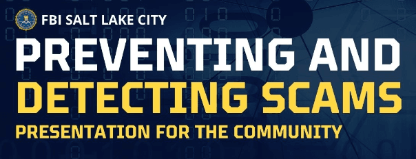 FBI Presentation On Preventing/Detecting Scams Coming To Vernal